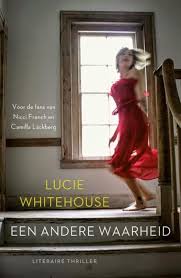 Een Andere Waarheid Lucie Whitehouse 9789032513160 Boeken Thrillers Boeken Waarheid