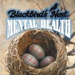 Mental Health Band: Mental Health @ Blackbird's Nest