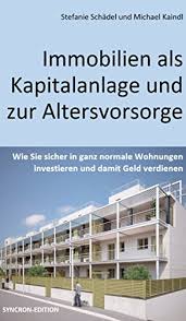 Wenn sie vermögen aufbauen möchten, oder kapital absichern möchten, sollten sie die risiken einer kapitalanlage besonders im blick haben. Immobilien Als Kapitalanlage Und Zur Altersvorsorge Wie Sie Sicher In Ganz Normale Wohnungen Investieren Und Damit Geld Verdienen Ebook Michael Kaindl Stefanie Schadel Amazon De Kindle Shop