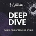 Deep dive: The podcast | Global Initiative