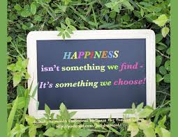 We Choose Happiness We Don T Find It Be Yourself Quotes Think Positive Thoughts Wonderful Words