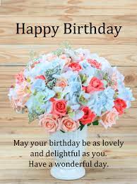 Check spelling or type a new query. Happy Birthday Flower Cards Birthday Greeting Cards By Davia Free Ecards