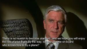 Movie Airplane Humorous Quotes Sayings Famous Enjoy Movie Lines How To Memorize Things Movie Quotes