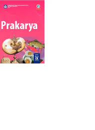 Mata pelajaran prakarya merupakan salah satu mata pelaja. Bg Prakarya Smp Kelas 9 Edisi Revisi 2018