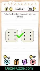 Check spelling or type a new query. Brain Test Level 27 What A Terrible Dice Roll Answer Daze Puzzle