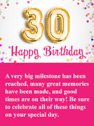 Do you want your loved one to know that he or she is loved and valued on that special day? Happy 30th Birthday Messages With Images Birthday Wishes And Messages By Davia