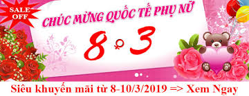 Ngày 8/3 là ngày quốc tế phụ nữ, là ngày mà toàn bộ phụ nữ trên thế giới được tôn vinh. Sieu Khuyáº¿n Mai Má»«ng Ngay Quá»'c Táº¿ Phá»¥ Ná»¯ 8 3 2019