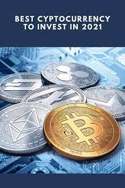 What Is The Best Cryptocurrency To Invest In 2021 In 2021 Best Cryptocurrency Investing Cryptocurrency