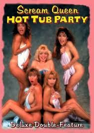 Scream Queen Hot Tub Party (Vidéo 1991) - IMDb