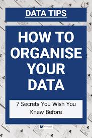 Getting Your Data Organised 7 Secrets You Wished You Knew Before In 2020 Data Science Data Data Meaning