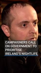 Campaigners say the Government needs to prioritise legislation aimed at  revitalising Ireland’s nightlife. , The Give Us the Night group says  allowing nightclubs to open until 5am would transform the ...
