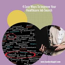 4 Easy Ways To Improve Your Healthcare Job Search Leadership Girl Healthcare Jobs Job Search Health Care