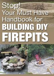 Stop Your Must Have Handbook For Building Diy Fire Pits Fire Pit Outdoor Fire Pit Backyard