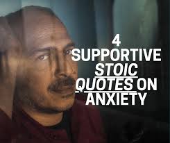 Maybe you would like to learn more about one of these? 4 Supportive Stoic Quotes On Anxiety The Stoic Quotes