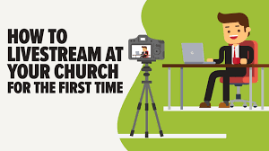 What's the fastest way to stream a church service? How To Livestream At Your Church For The First Time