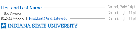 So what should you include in your student or graduate email signature? Email Signature Indiana State University