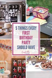 5 Things Every First Birthday Party Should Have Allison Carter Celebrates First Birthday Party Themes First Birthdays Birthday Party Checklist