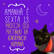 Nem ligo pra sexta feira 13. Pin On Semana 06 Sexta Feira