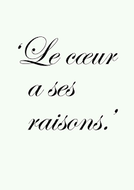 The Heart Has Its Reasons And I Must Trust In The Timing Of My Life French Quotes French Love Quotes French Words