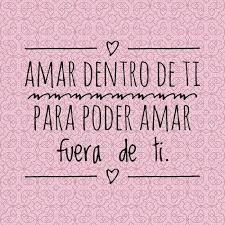 Amor Propio Unico Y Verdadero Frases Motivadoras Frases De Autoestima Imagenes De Amor Propio