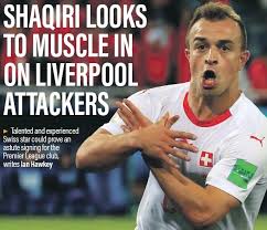 Check spelling or type a new query. Shaqiri Looks To Muscle In On Liverpool Attackers Pressreader