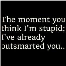 I Don T Play But I Will If You Try And Play Me Stupid Quotes Inspirational Quotes Im Stupid