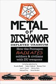Because it is found everywhere on earth, we eat and breathe a small amount every day. Metal Of Dishonor Depleted Uranium How The Pentagon Radiates Soldiers Civilians With Du Weapons Catalinotto John Flounders Sara 9780965691604 Amazon Com Books