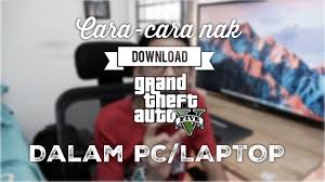 Cara Cara Download Gta 5 Pc Youtube