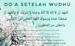 Dan dikhususkan juga bagi rekan2 yang mualaf. Bacaan Do A Setelah Wudhu Arab Latin Dan Terjemahannya Lengkap