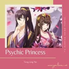 No doubt in us anime will revolve around a couple with estrange relationship with each other and one day, they ended up switching bodies which will. All About Psychic Princess Tong Ling Fei Donghua Faq Yu Alexius