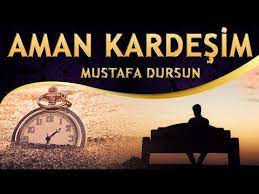 Ilahi Bir Soz Verdin Allah A Yine Dondun Gunaha Mustafa Dursun Aman Kardesim Romantik Sozler Bir Sozleri Kardes