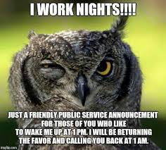 Night Owl Nocturnal Dispatchers Night Shift Humor Nurse Humor Night Shift