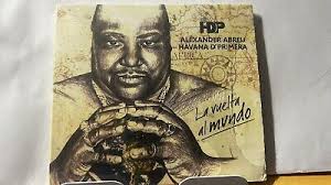 Rare No Longer Made CD Digipak Alexander Abreu Havana D’Primera La Vuelta  Mundo