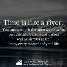 Enjoy Your Life Flow Quotes River Quotes Moments Quotes