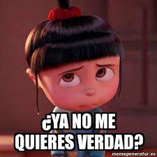 Meme Personalizado A Ya No Me Quieres Verdad 31310798