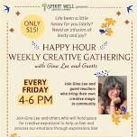 Happy Hour Weekly Creative Gathering with Gina