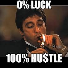 It became a popular quote among his fans and has spread in various image macros. It S Not Luck It S Hustle All Hustle Welcome To Printmeme We Have Original Art Posters Of All Your Favorite Mem Gangster Quotes Funny Qoutes Classic Quotes