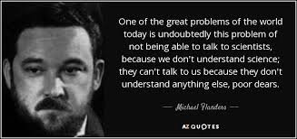 Michael Flanders quote: One of the great problems of the world today is...