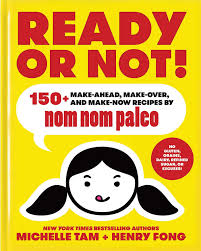 Food for humans and ready or not!) makes this recipe the tacos are made with butter lettuce leaves instead of tortillas, so they're very light and refreshing.our suggested wine pairing: Tam M Ready Or Not 150 Make Ahead Make Over And Make Now Recipes By Nom Nom Paleo Tam Michelle Fong Henry Amazon De Bucher