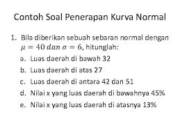 Sebaran ini sering juga disebut sebaran gauss. Ppt Contoh Soal Penerapan Kurva Normal Pptx Rizkie Fauziyyah Academia Edu