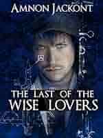 The Last Of The Wise Lovers: Mystery & Conspiracy (Suspense and Espionage  Literary Fiction Book 1) See more