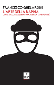 Anche in inside man, bel film di rapine del 2006, non ci sono morti né arresti, anche se qui il rischio è decisamente più alto rispetto a ocean's eleven e di armi se ne vedano parecchie. Amazon It L Arte Della Rapina Come Svaligiare Una Banca Senza Tanti Perche Ghelardini Francesco Libri