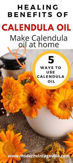 Amazing Healing Benefits Of Calendula For Skin And Hair Modern Vintage Ville Skin Natural Remedies Calendula Oil Calendula