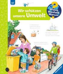 Wir Schutzen Unsere Umwelt Wieso Weshalb Warum Kinderbucher Produkte Wir Schutzen Unsere Umwelt Kinderbucher Nachhaltigkeit Fur Kinder Umwelterziehung