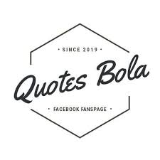 And many quotes have meaning. Quotes Bola Home Facebook
