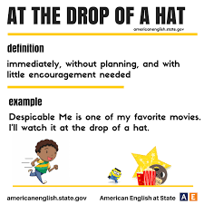 Expression At The Drop Of A Hat English Idioms Learn English Learning Psychology