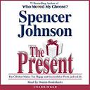 The Present by Spencer Johnson M.D. - Audiobook - Audible.com
