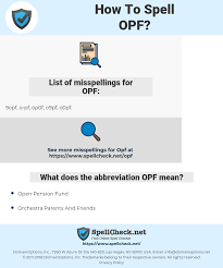 Many defined benefit plans are guaranteed by an agency of the federal government called the pension benefit guaranty corporation. How To Spell Opf And How To Misspell It Too Spellcheck Net