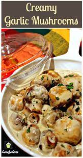 Creamy Garlic Mushrooms Recipes Food Food Dishes