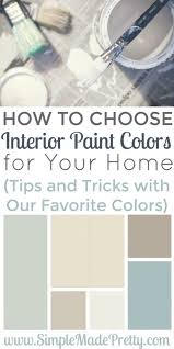 Choosing Interior Paint Colors For Your Home Can Be Overwhelming But With These Tips Trick Avec Images Couleurs De Peinture D Interieur Couleurs Maison Couleur Mur Salon